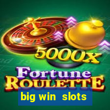 big win  slots