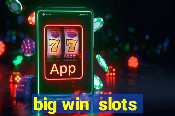 big win  slots