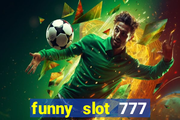 funny slot 777 machine jili