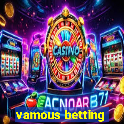 vamous betting