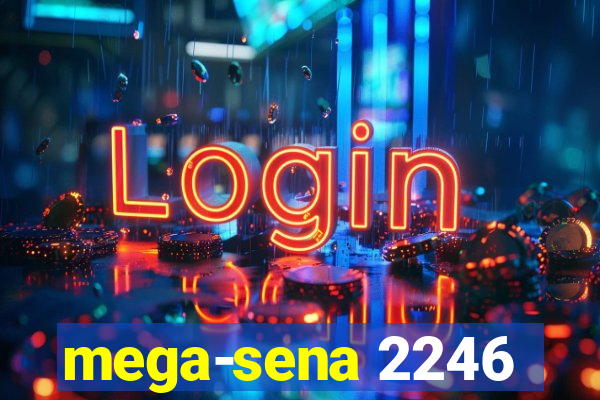 mega-sena 2246