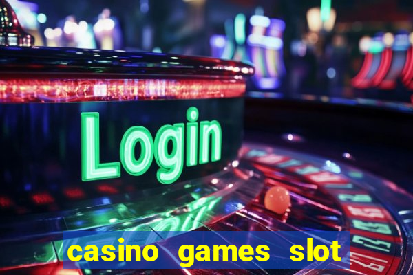 casino games slot machines free