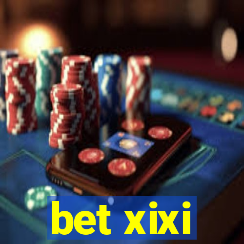 bet xixi