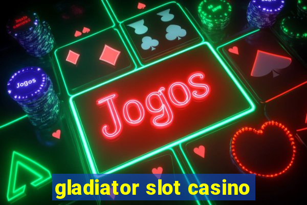 gladiator slot casino