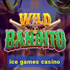 ice games casino