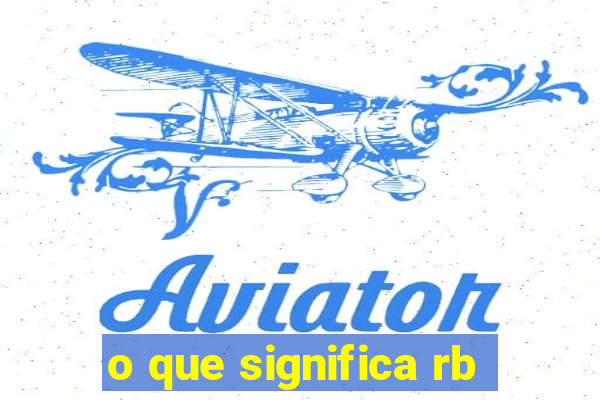 o que significa rb