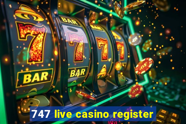 747 live casino register