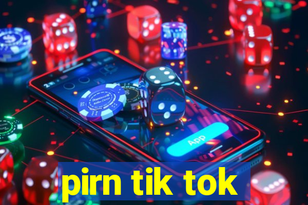 pirn tik tok