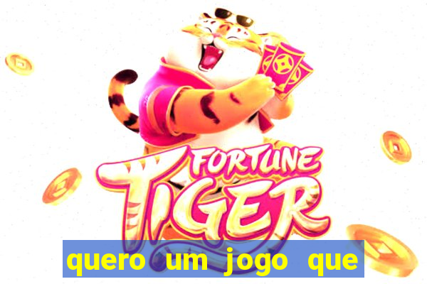 quero um jogo que ganha dinheiro