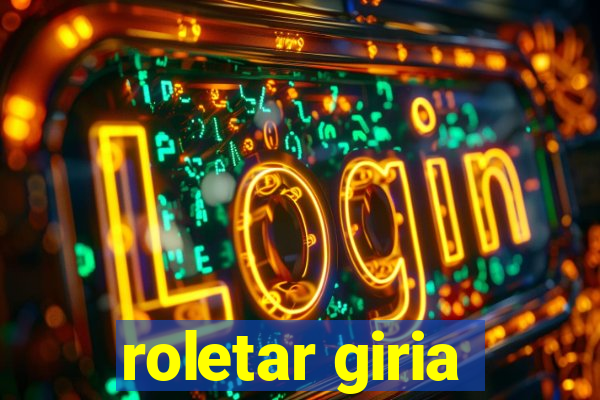 roletar giria