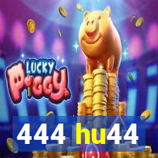 444 hu44