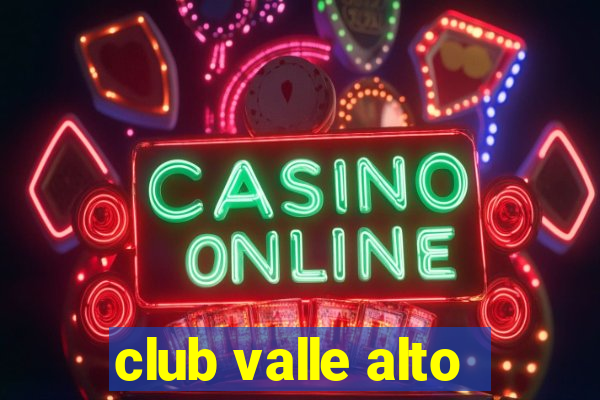 club valle alto