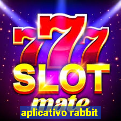 aplicativo rabbit