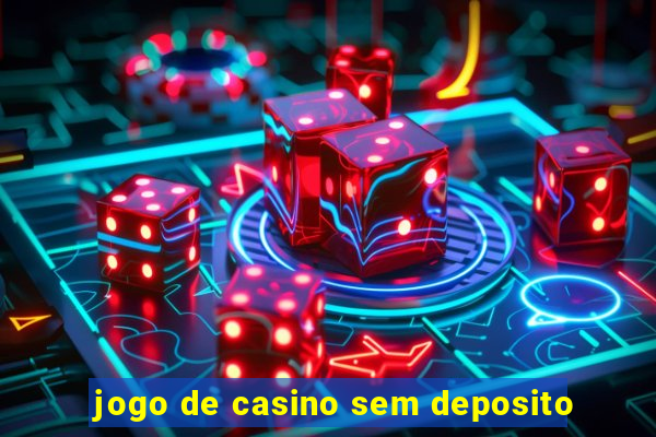 jogo de casino sem deposito