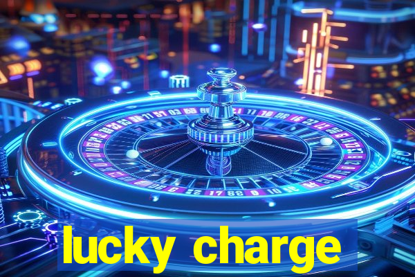 lucky charge