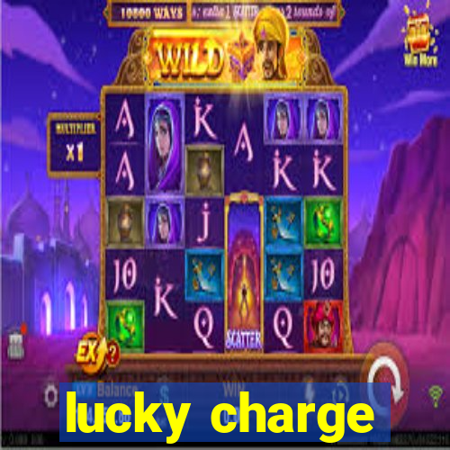 lucky charge