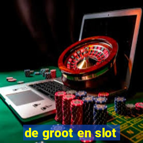 de groot en slot