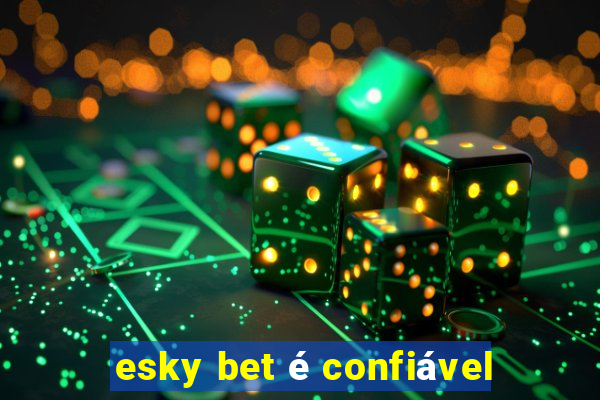 esky bet é confiável