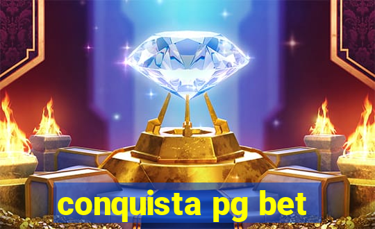 conquista pg bet