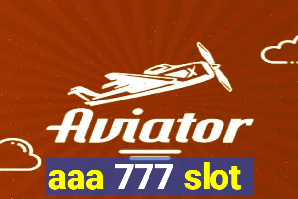 aaa 777 slot