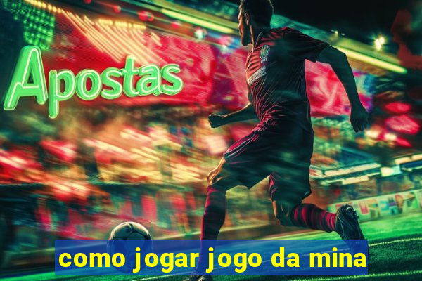 como jogar jogo da mina