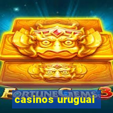 casinos uruguai