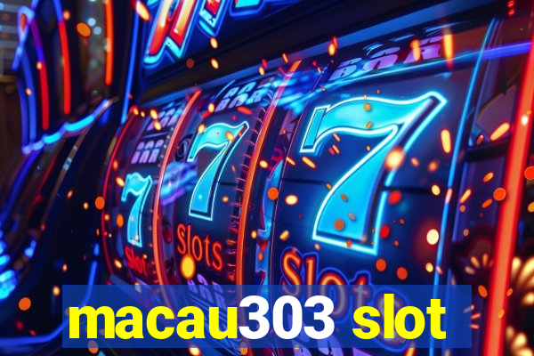 macau303 slot