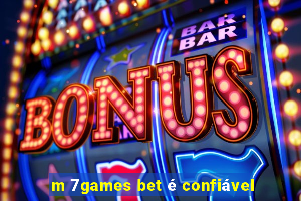 m 7games bet é confiável