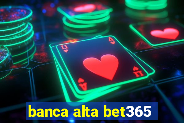 banca alta bet365