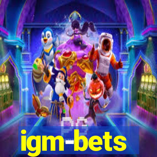 igm-bets