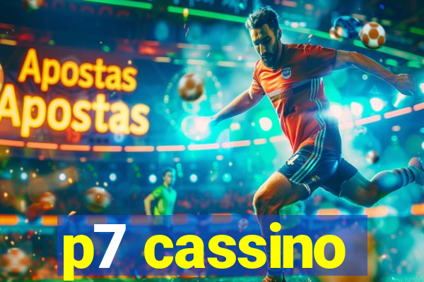 p7 cassino