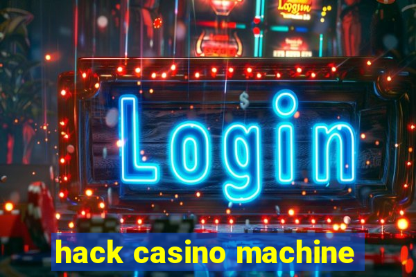 hack casino machine