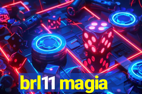 brl11 magia