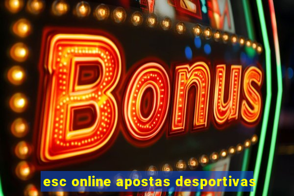 esc online apostas desportivas