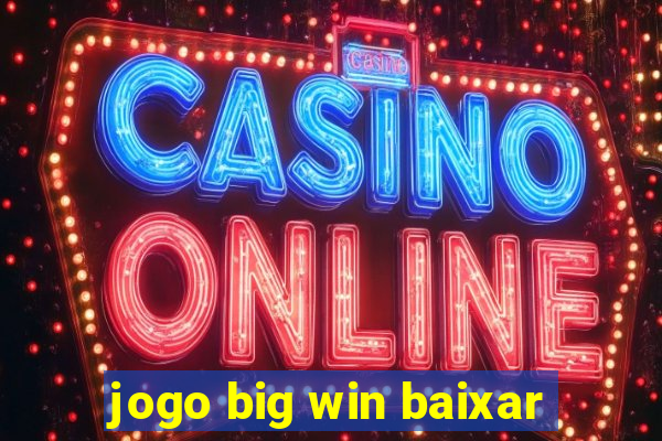 jogo big win baixar