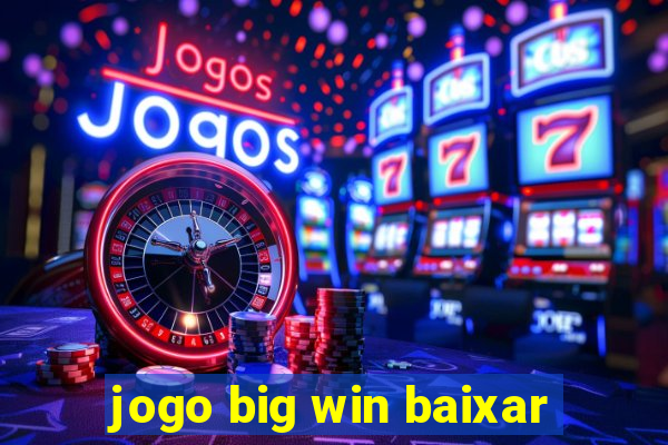 jogo big win baixar