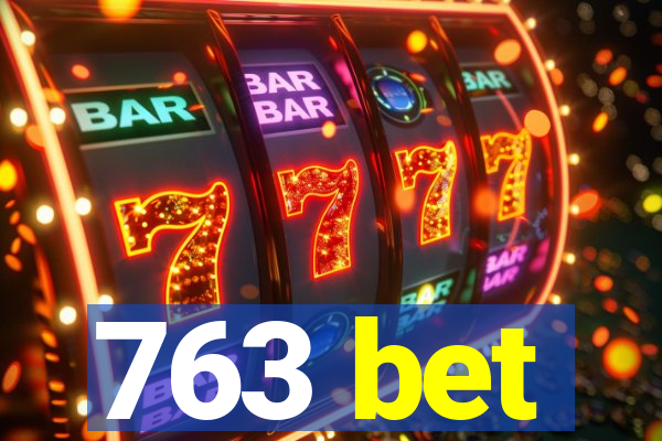 763 bet