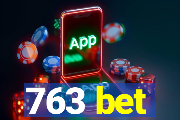 763 bet