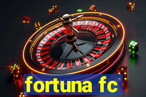 fortuna fc