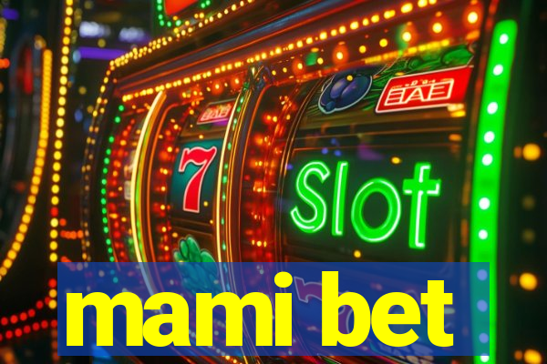 mami bet