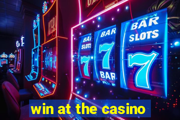 win at the casino