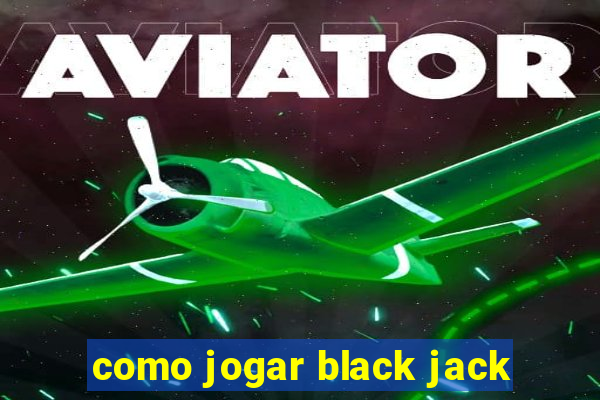 como jogar black jack