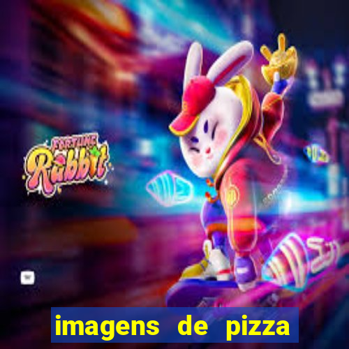 imagens de pizza do dad谩