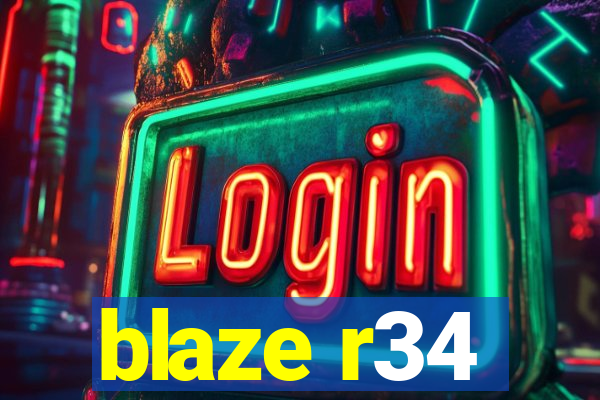 blaze r34