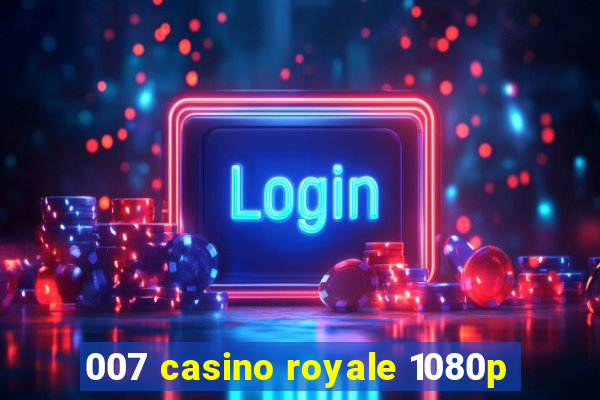 007 casino royale 1080p