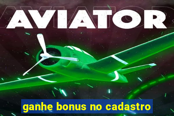 ganhe bonus no cadastro