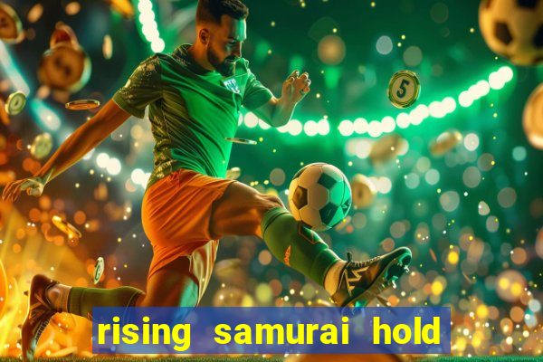 rising samurai hold and win slot