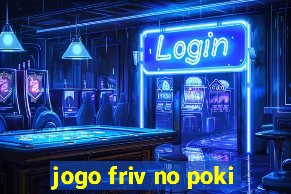 jogo friv no poki