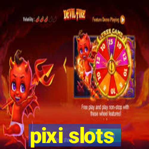 pixi slots