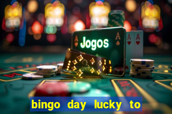 bingo day lucky to win acceso anticipado